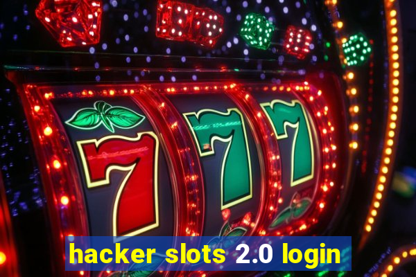 hacker slots 2.0 login